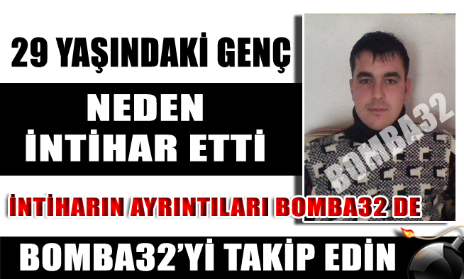 29 YAŞINDA HAYATINA SON VERDİ...