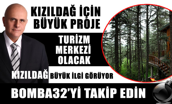 KIZILDAĞ İÇİN BÜYÜK PROJE