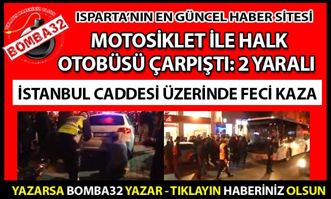 MOTOSİKLET OTOBÜSLE ÇARPIŞTI