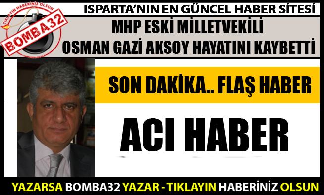 ESKİ MİLLETVEKİLİ HAYATINI KAYBETİ !