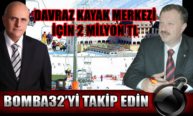 DAVRAZ KAYAK MERKEZİ İÇİN 2 MİLYON TL