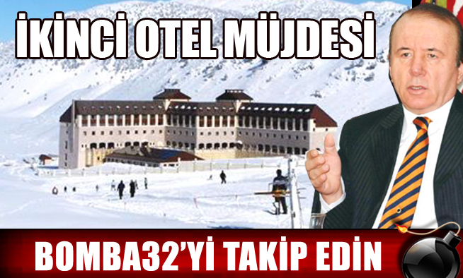 İKİNCİ OTEL MÜJDESİ