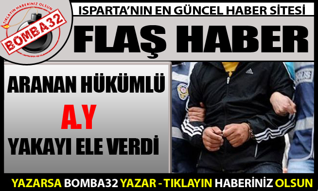 ARANAN HÜKÜMLÜ YAKALANDI
