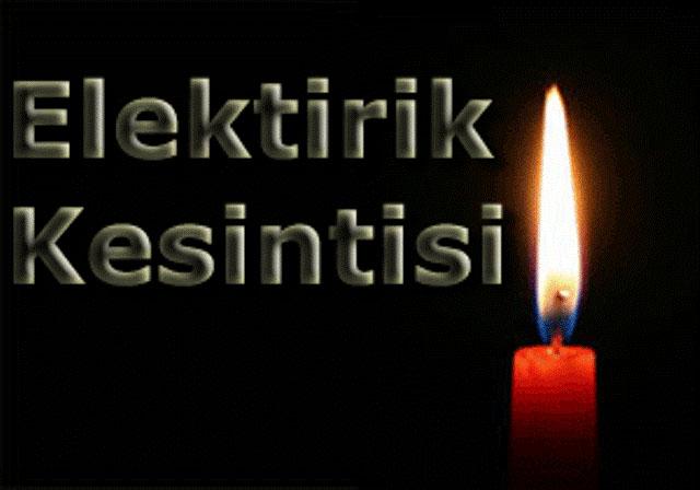 BAZI BÖLGELERDE ELEKTRİK KESİNTİSİ OLACAK...