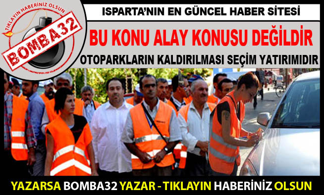 ÜCRETLİ OTOPARKLARIN KALDIRILMASI SEÇİM YATIRIMIDIR