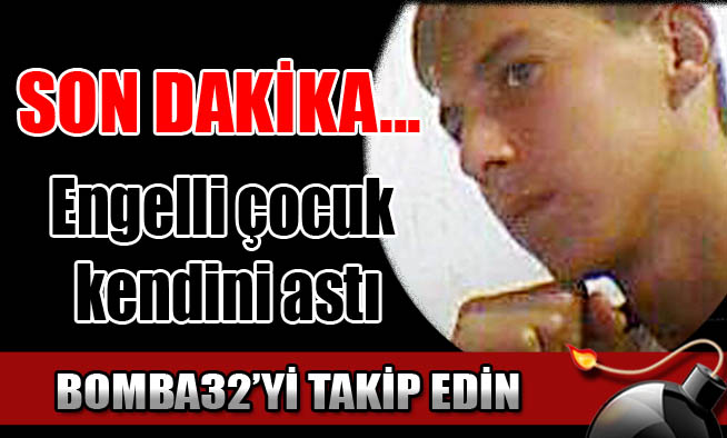 Engelli çocuk kendini astı