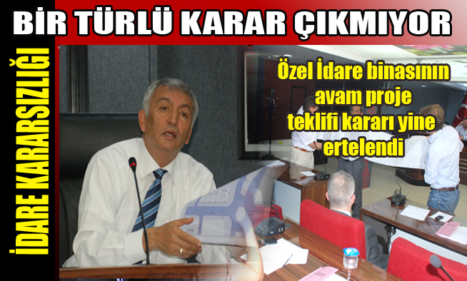 İDARE KARARSIZLIĞI