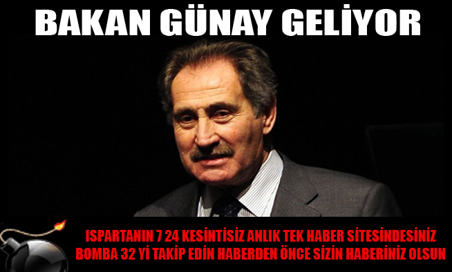 BAKAN GÜNAY  GELİYOR