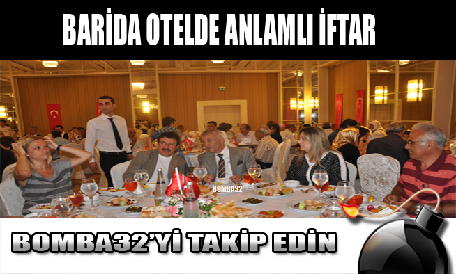 BARİDA OTELDE ANLAMLI İFTAR