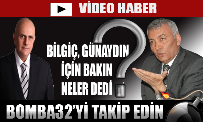 BİLGİÇ,GÜNAYDIN  İÇİN BAKIN NELER DEDİ ?