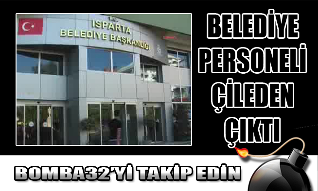 BELEDİYE PERSONELİ ÇİLEDEN ÇIKTI...