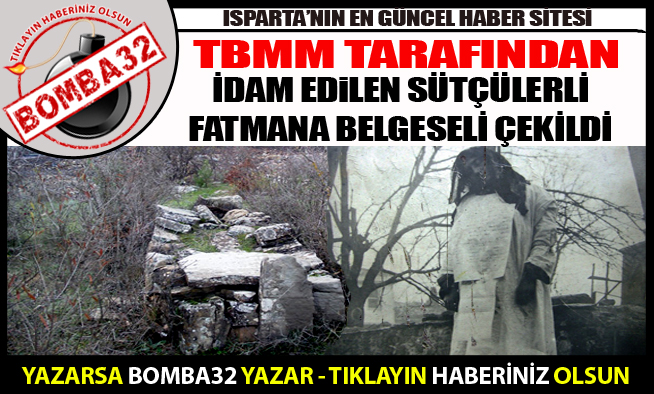 İLK İDAM EDİLEN ISPARTALI TOKALI FATMANA BELGESEL OLDU...