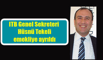 ITB Genel Sekreteri Hüsnü Tekeli emekliye ayrıldı