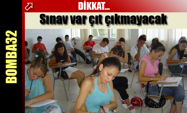 Sınav var çıt çıkmayacak