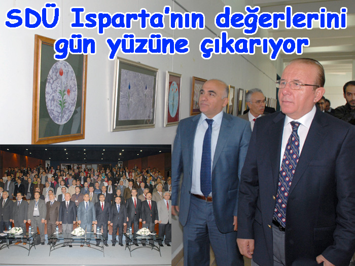 SDÜ Ispartanın değerlerini gün yüzüne çıkarıyor