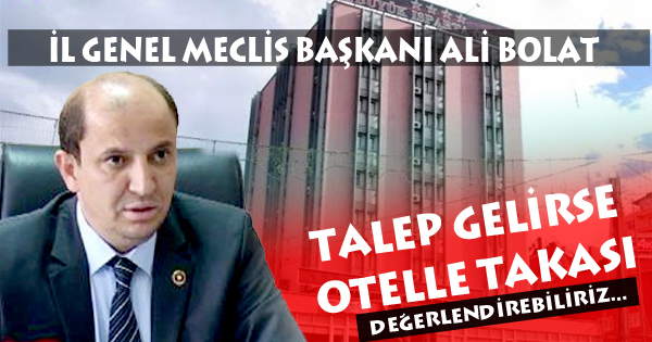 ​Talep gelirse otelle takası değerlendirebiliriz