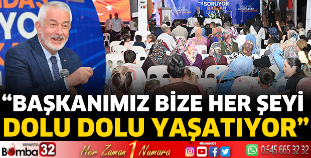 “Başkanımız bize her şeyi dolu dolu yaşatıyor”