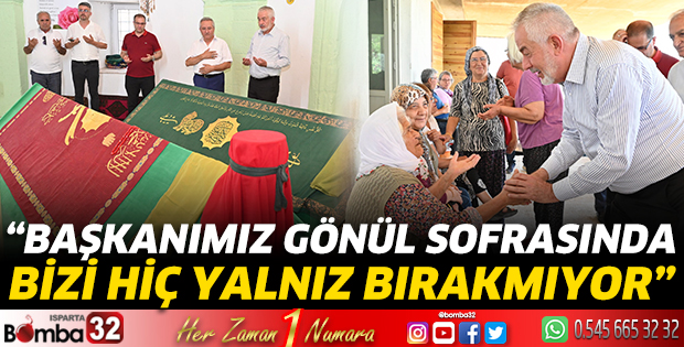 “Başkanımız gönül sofrasında bizi hiç yalnız bırakmıyor”