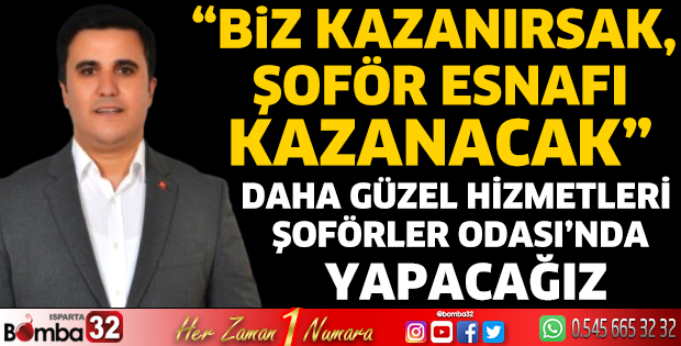 “Biz kazanırsak, şoför esnafı kazanacak”