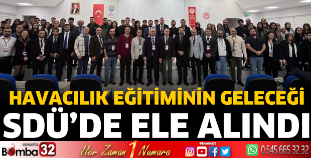 “Havacılık Eğitiminin Geleceği” SDÜ’de ele alındı