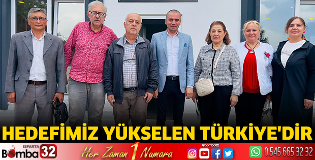 “Hedefimiz yükselen Türkiye'dir”