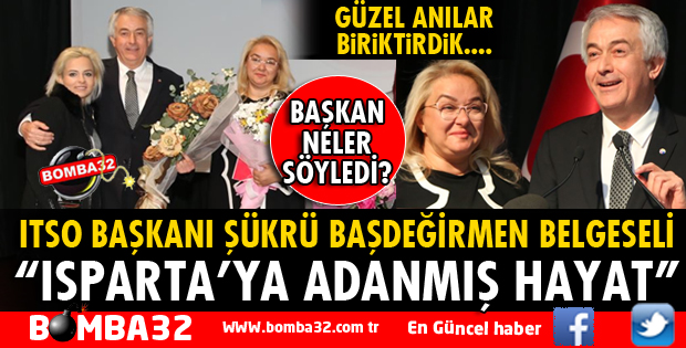 “ISPARTA’YA ADANMIŞ HAYATLAR BELGESELİ” DUYGULANDIRDI