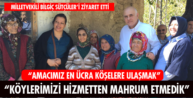 “KÖYLERİMİZİ HİZMETTEN MAHRUM ETMEDİK”