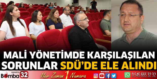 “Mali Yönetimde Karşılaşılan Sorunlar” SDÜ’de Ele Alındı