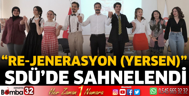 “Re-jenerasyon (Yersen)” SDÜ’de Sahnelendi