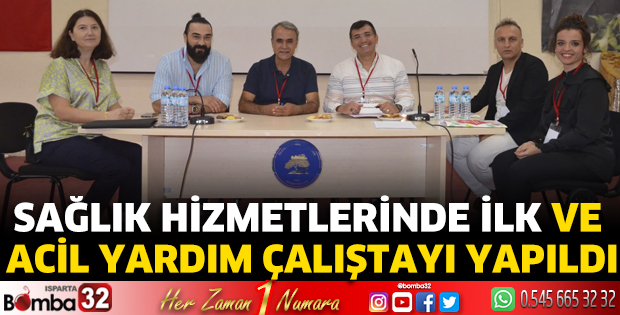 “Sağlık Hizmetlerinde İlk ve Acil Yardım Çalıştayı” yapıldı