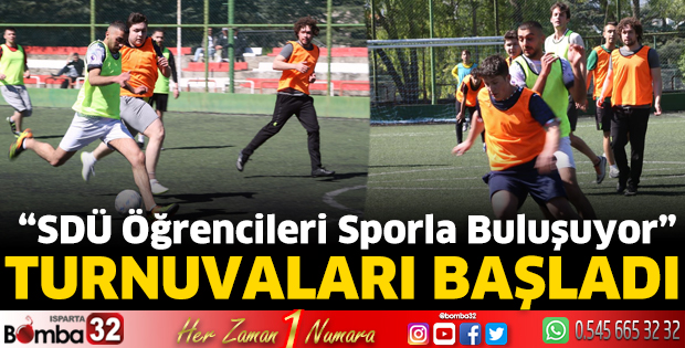 “SDÜ Öğrencileri Sporla Buluşuyor” turnuvaları başladı