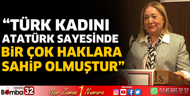 “Türk Kadını Atatürk sayesinde bir çok haklara sahip olmuştur”