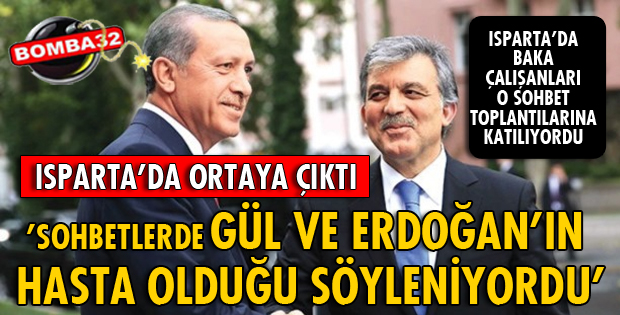 ’SOHBETLERDE GÜL VE ERDOĞAN’IN HASTA OLDUĞU SÖYLENİYORDU’