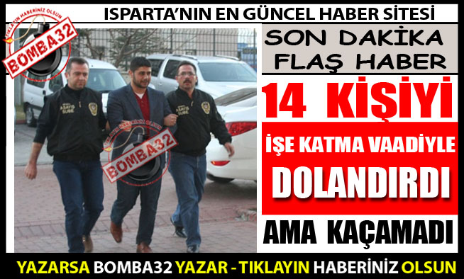 14 KİŞİYİ DOLANDIRDI
