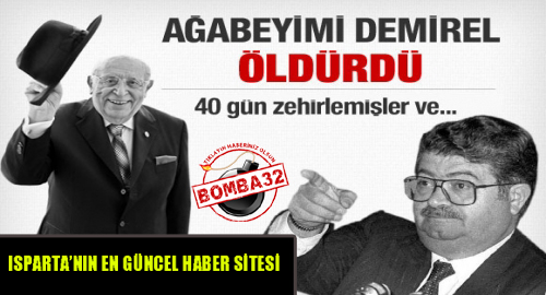 Ağabeyimi Süleyman Demirel Öldürdü