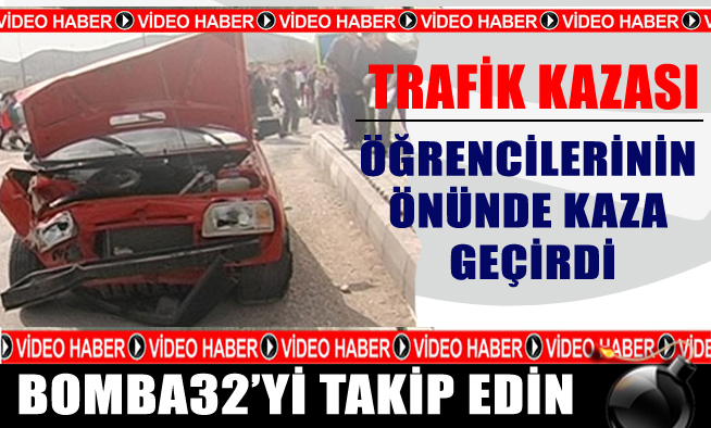 OKUL ÖNÜNDE KAZA