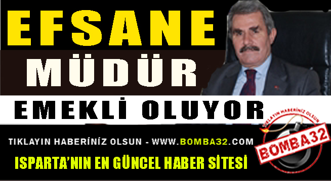 EFSANE MÜDÜR EMEKLİ OLUYOR