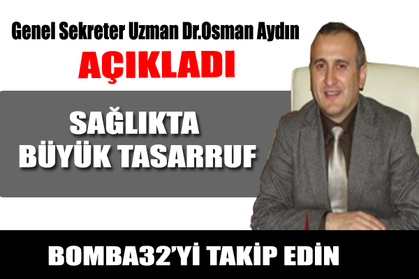 SAĞLIKTA BÜYÜK TASARRUF
