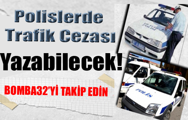 Artık her polis ceza yazabilecek