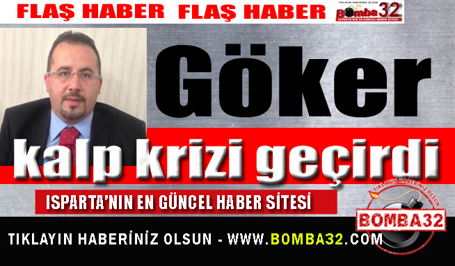 Göker Kalp Krizi Geçirdi