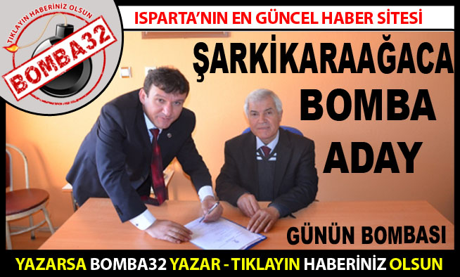 ŞARKİKARAAĞACA BOMBA ADAY...