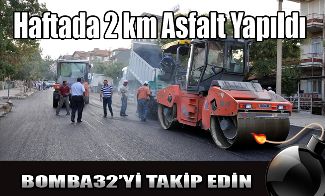 Haftada 2 km Asfalt Yapıldı