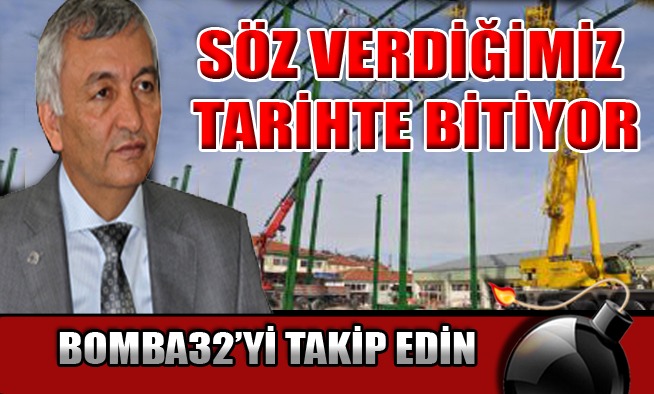 SÖZ VERDİĞİMİZ TARİHTE BİTİYOR