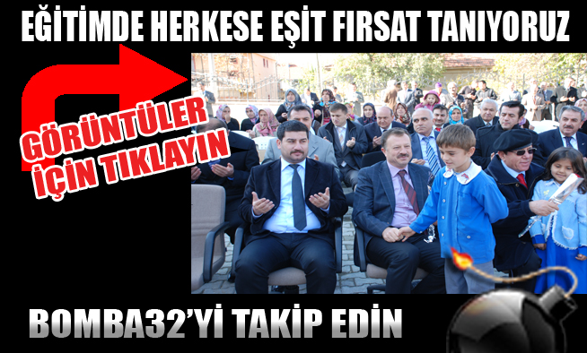 EĞİTİMDE HERKESE EŞİT FIRSAT TANIYORUZ