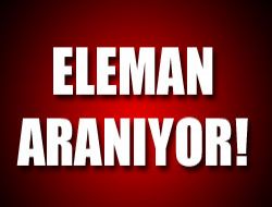 ELEMAN ARANIYOR