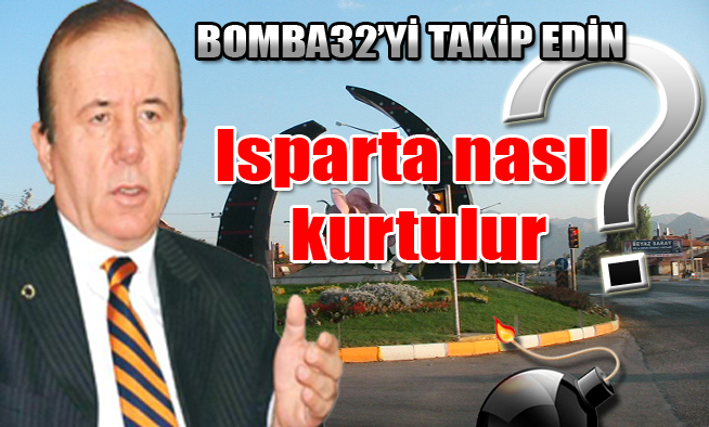 Isparta nasıl kurtulur?
