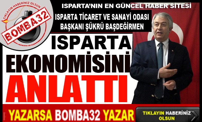 Başdeğirmen Isparta Ekonomisini Anlattı