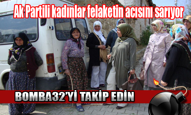 Ak Partili kadınlar felaketin acısını sarıyor