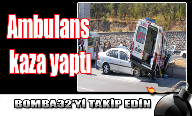 Ambulans kaza yaptı