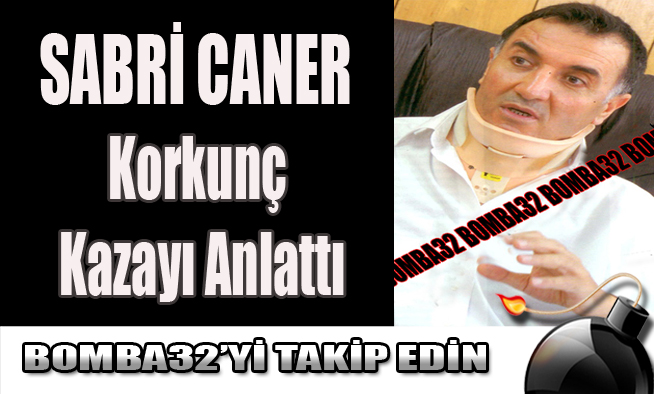 Korkunç kazayı anlattı